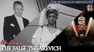 The False Tsesarevich – The Story of Heino Tammet The Romanov Impostors 8 [upl. by Bondy]