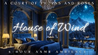 Sleeping in the House of Wind  A Court of Thorns and Roses ACOTAR Night Court Ambience [upl. by Alesig]