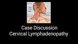 Cervical Lymphadenopathy Case discussion [upl. by Steffin134]