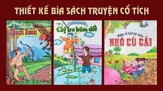 Tổng hợp 3 bài thiết kế bìa sách truyện cổ tích  Mĩ thuật 9 KNTT  Bài 5 Vẽ thiết kế bìa sách [upl. by Aileon]