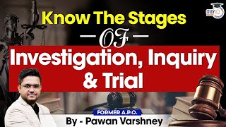 Know the stages of Investigation Inquiry and Trial  By Pawan Varshney  StudyIQ Judiciary [upl. by Piero243]