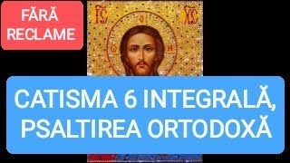 CATISMA 6 INTEGRALĂ  PSALTIREA ORTODOXĂ [upl. by Mittel]