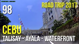 Road Trip 98  Cebu Talisay to Ayala and Waterfront Lahug [upl. by Eikram]