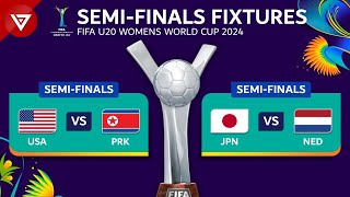 🔴 Semifinals FIFA U20 Womens World Cup 2024 Match Fixtures amp Schedule [upl. by Ahsets]