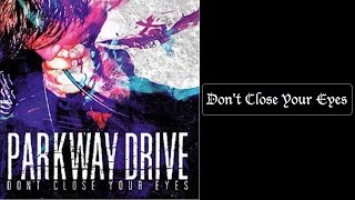 Parkway Drive  Dont Close Your Eyes EP Lyrics HQ [upl. by Tsai6]