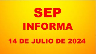 SEP Informa 14 de julio de 2024 [upl. by Lochner]