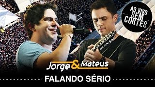 Jorge amp Mateus  Falando Sério  DVD Ao Vivo Sem Cortes  Clipe Oficial [upl. by Imoan]