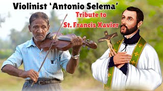 Veteran violinist Antonio Selema offering heartfelt tributes to St Francis Xavier through his music [upl. by Atsirk]