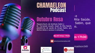 Outubro Rosa com Mayane Burti e Dr Fernando Uzuelli  Chamaeleon Podcast  13  Temporada 2024 [upl. by Ellette607]