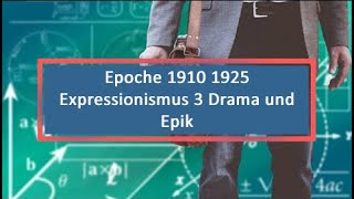 Epoche 1910 1925 Expressionismus 3 Drama und Epik [upl. by Vijnas]