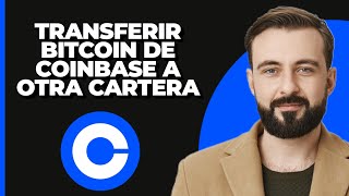 Cómo transferir Bitcoin de Coinbase a otra billetera 2024 [upl. by Alletsyrc197]