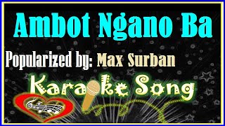 Ambot Ngano Ba Karaoke Version by Max Surban Karaoke Cover [upl. by Ahseele]