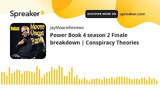 Power Book 4 season 2 Finale breakdown  Conspiracy Theories [upl. by Alexander283]