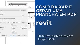 100 Revit na área de interiores com Felipe  1074  COMO BAIXAR E GERAR PRANCHA EM PDF [upl. by Eirlav]