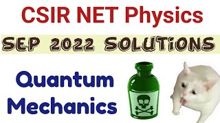 CSIR NET Physics Sep 2022 Quantum Physics Solutions [upl. by Swigart220]