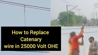 Catenary wire replacement in 25000volt OHE complete description [upl. by Eihcir572]