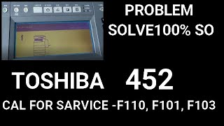 TOSHIBA E STUDIO CALL FOR SERVICE F101 F110 F103 F105 [upl. by Gnex]