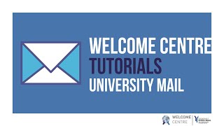 Welcome Centre Tutorials  How to use your university mail [upl. by Guerin]