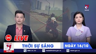 🔴TRỰC TIẾP Thời sự 24h cập nhật sáng 1610  Tin nóng Thế giới mới nhất – VNEWS [upl. by Haiacim]