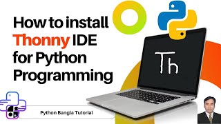 How to install Thonny IDE for Python Programming  Python Bangla Tutorial [upl. by Ming]