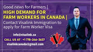 Good News for Farmers  High Demand for Farm Workers in Canada Contact VisaLink Immigration [upl. by Nylrebmik432]