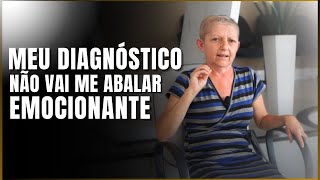 Meu diagnóstico não vai me abalar Testemunho Emocionante Irmã Sandra [upl. by Thierry]