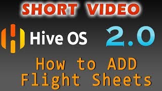 SHORT Video  HIVE 20 How to Add Flight Sheets for easy mining [upl. by Mungovan]