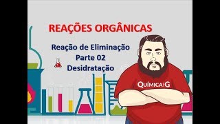 Reações de Eliminação  parte 2 Desidratação [upl. by Destinee]