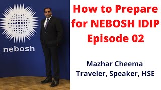 NEBOSH IDIP Prepration Episode 02 Mazhar Cheema [upl. by Brecher322]