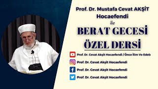 Prof Dr M Cevat Akşit Hocaefendi ile Berat Gecesi Özel Sohbeti 24022024 [upl. by Cassius285]