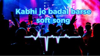 Kabhi Jo badal barse soft song slow reverb HKsong 2024 punjabi [upl. by Eibocaj97]