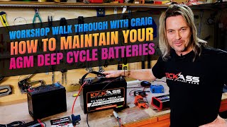 How to charge and maintain deep cycle AGM batteries with Craig from KickAss Products [upl. by Suckram635]