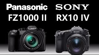 Panasonic LUMIX FZ1000 II vs Sony Cybershot RX10 IV [upl. by Latyrc]