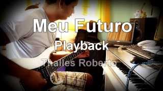 Meu Futuro playback Thalles Roberto by Dido Guimaraes [upl. by Airreis]