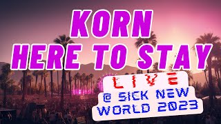 Korn  Here To Stay  Live at Sick New World 2023 in Las Vegas [upl. by Eybba]