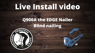 Q900A the EDGE Nailer blind nailing that last full board [upl. by Ellette26]