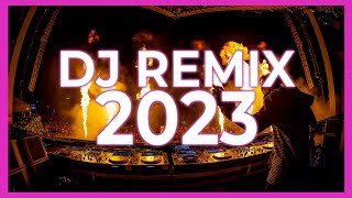 DJ SONGS REMIX 2023  Mashups amp Remixes of Popular Songs 2023  DJ Remix Dance Club Music Mix 2022 [upl. by Ycnay]