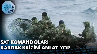 SAT Komandoları Kardak Krizini Anlatıyor  NTV Belgesel [upl. by Averil]