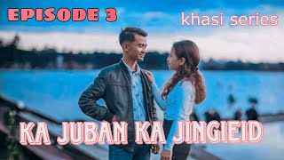 Ka juban Ka Jingieid Part 3  Khasi Series [upl. by Bert591]