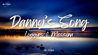 Loggins amp Messina  Dannys Song Lyrics [upl. by Elsworth845]