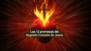 Las 12 promesas del Sagrado Corazón de Jesús [upl. by Amhser]