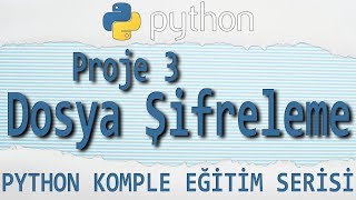 Python Dersleri 38  PROJE 3 DOSYA ÅÄ°FRELEME 2020 [upl. by Millie]