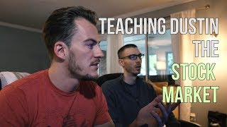 Teaching Dustin The Stock Market Ep1 [upl. by Ahsinrev]