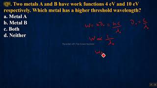 Two metals A and B have work functions 4eV and 10eV Which metal has a higher threshold wavelength [upl. by Otiv283]