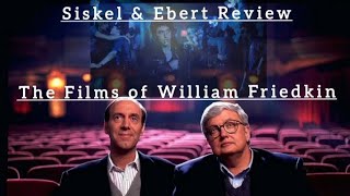 Siskel amp Ebert Review The Films of William Friedkin [upl. by Seligman330]