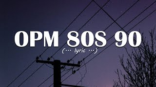 80s amp 90s OPM Classic Medley Nonstop Lyrics  Best OPM Love Songs Of All Time [upl. by Senalda]