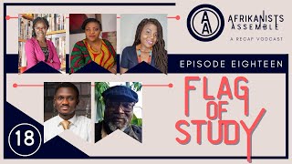 Flag of Study  Afrikanists Assemble  Episode 18 [upl. by Hanahs]