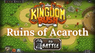 Kingdom Rush  RUINS OF ACAROTH  Iron VETERAN [upl. by Kristianson]