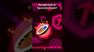 Xenogenesis came to Geometry Dash [upl. by Sherrod606]