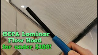 Build Your Own Laminar Flow Hood for less than 100 really WORKS [upl. by Monto]